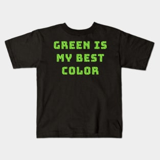 Green Is My Best Color Kids T-Shirt